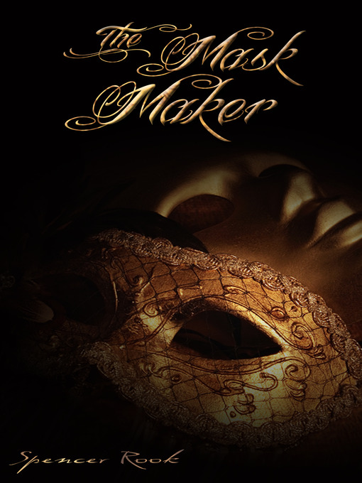 Title details for The Mask Maker by Spencer Rook - Available